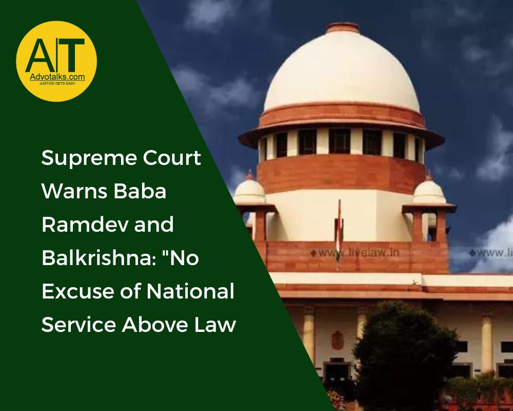 Supreme Court Warns Baba Ramdev And Balkrishna: “No Excuse Of National Service Above Law”